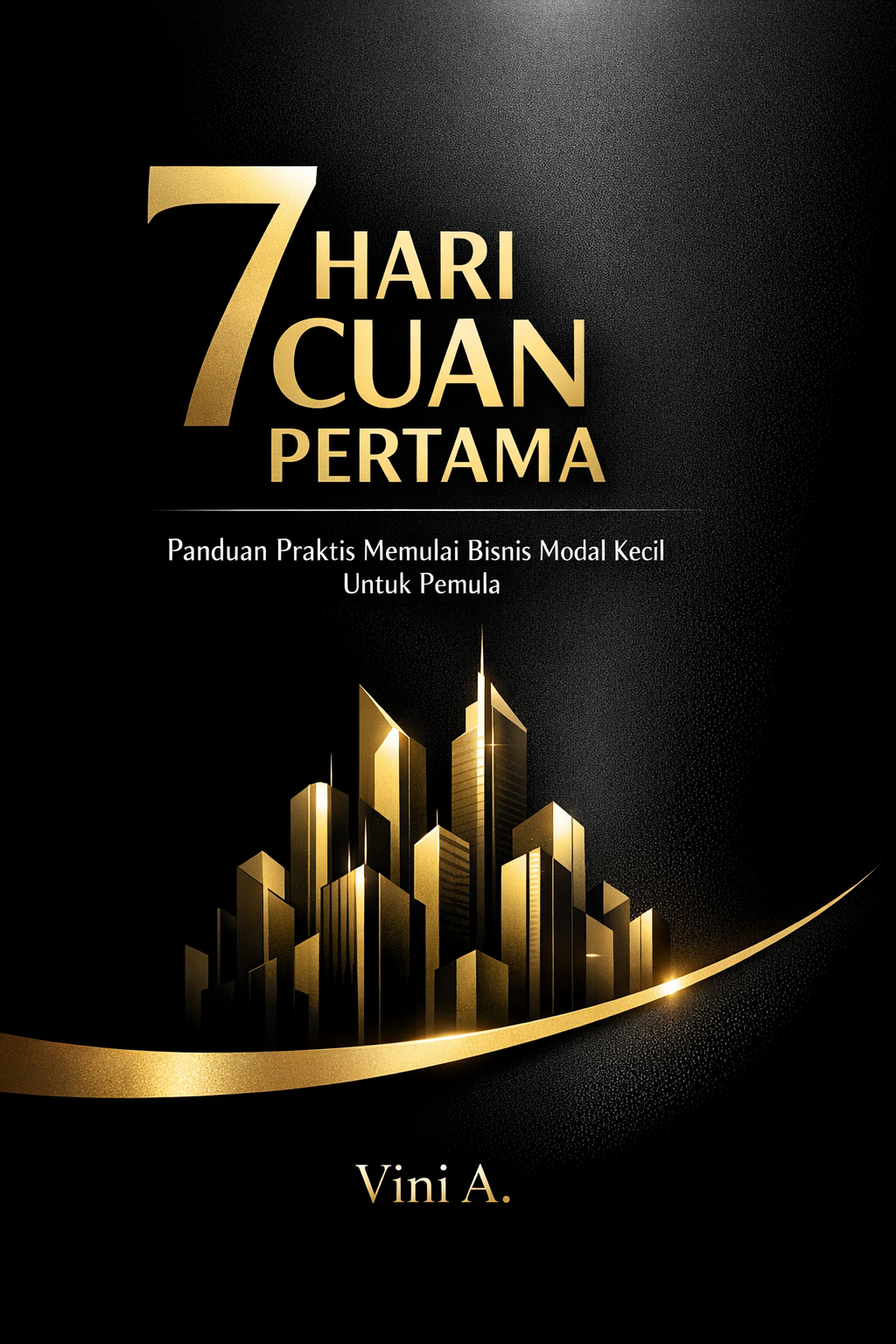 "7 Hari Cuan Pertama: Panduan Praktis Memulai Bisnis Modal Kecil untuk Pemula"