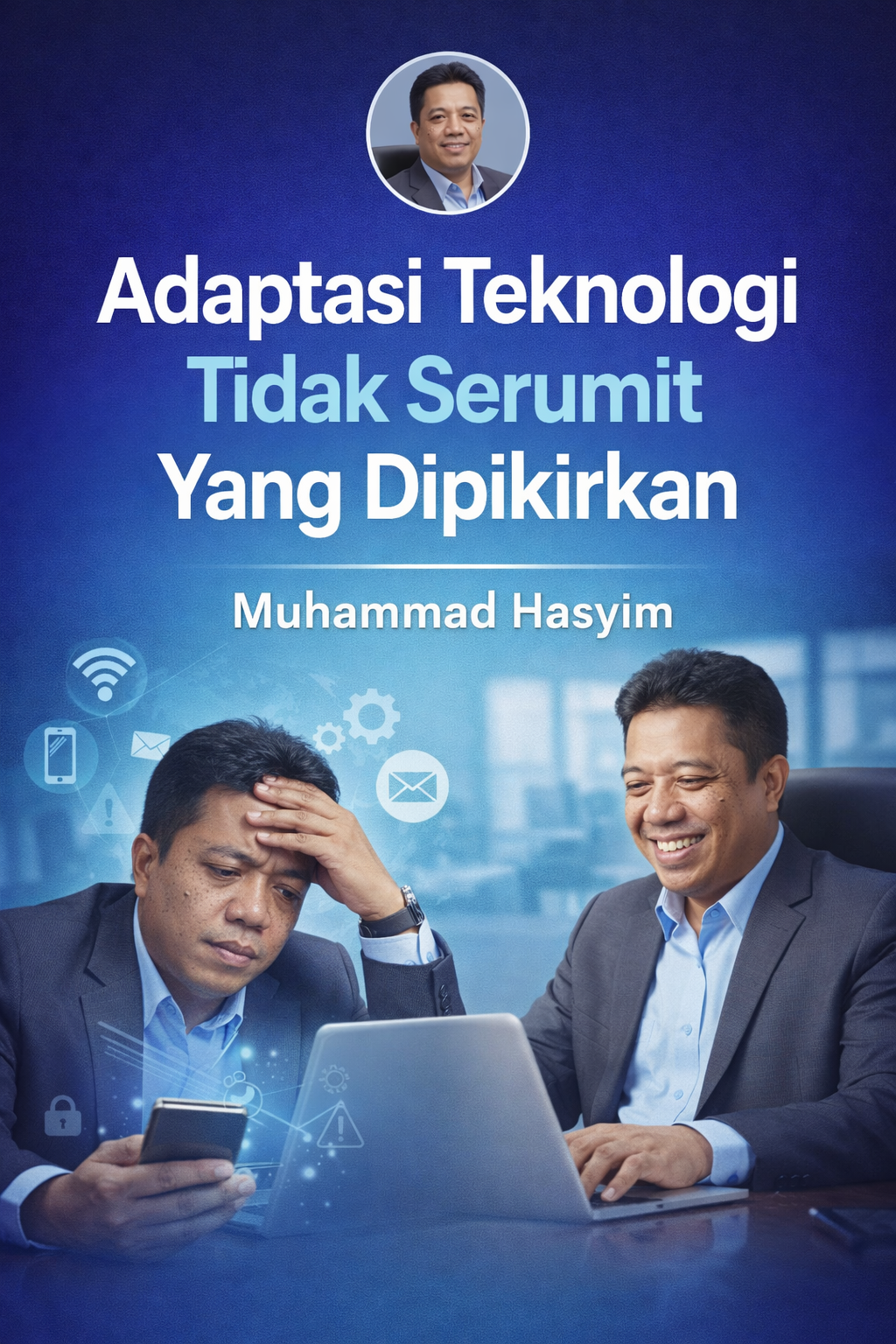 Adaptasi kemajuan teknologi tidak serumit yang dipikirkan